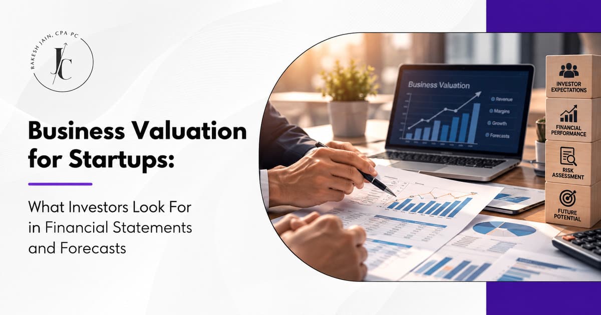 Business Valuation for Startups: What Investors Look For in Financial Statements and Forecasts