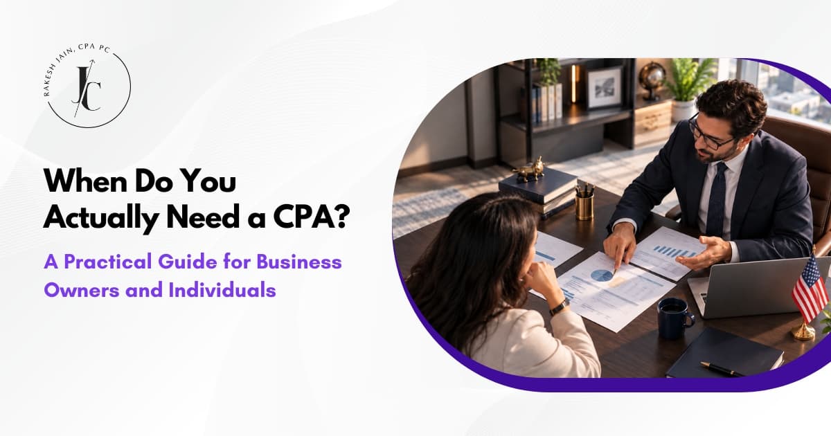 When Do You Actually Need a CPA? A Practical Guide for Business Owners and Individuals